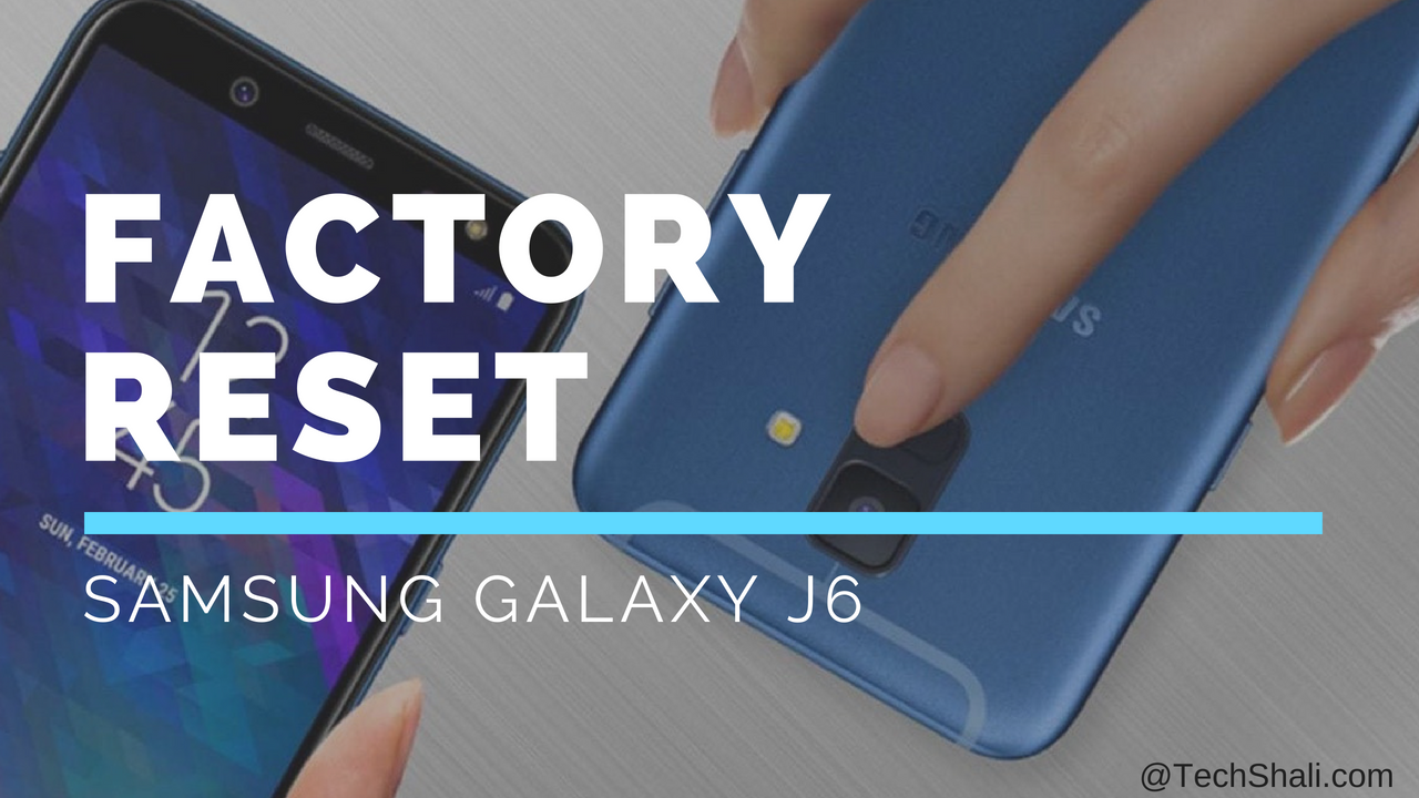 Reset Samsung Galaxy J6