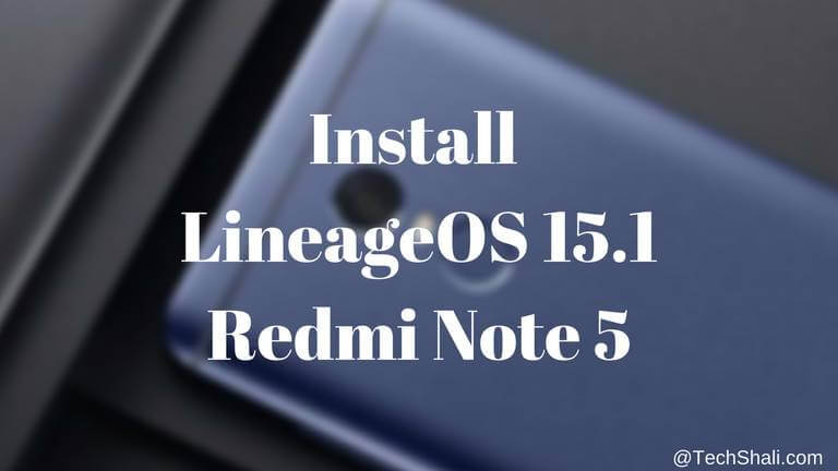 LineageOS install on Redmi Note 5