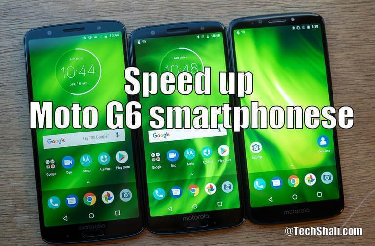 Photo of How to Speed up Moto G6 and G6 Plus for faster performance