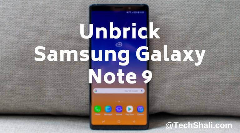 Unbrick Samsung Galaxy Note 9 using stock firmware