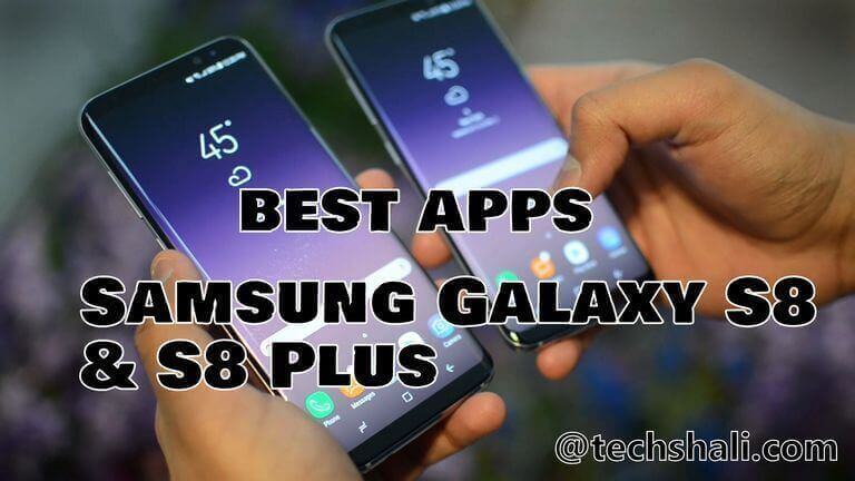 Photo of 10 Best Apps for Samsung Galaxy S8 and S8 Plus