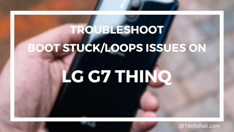 Photo of How to Fix LG G7 ThinQ Stuck on Boot Logo