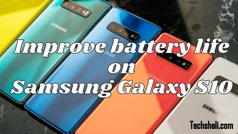 Photo of How to Improve Battery Performance on Samsung Galaxy S10