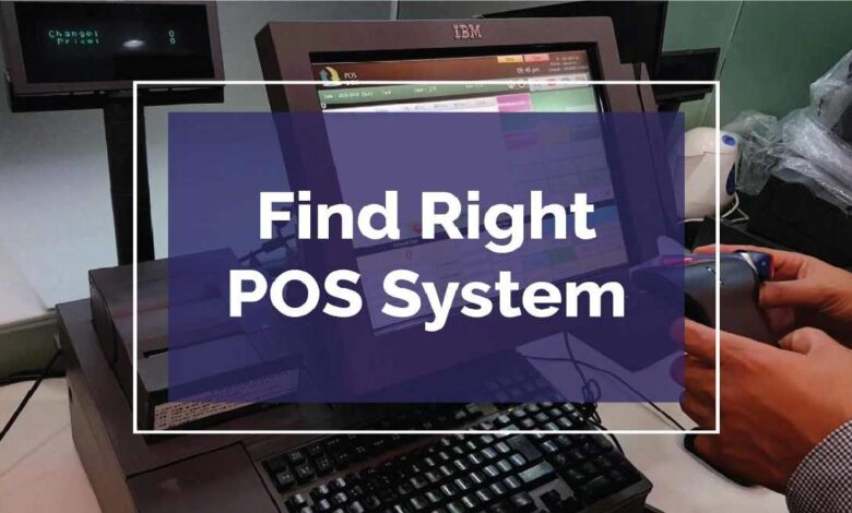 How to Choose the Right POS System for Your Business