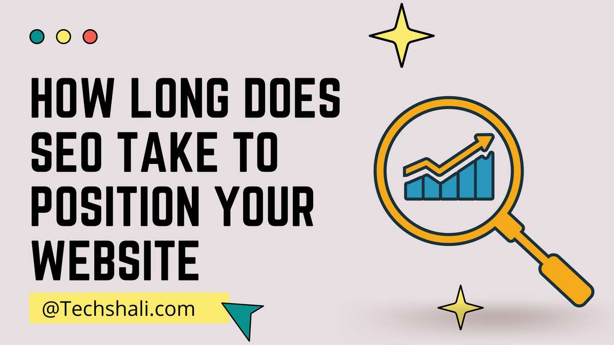 How long does SEO take to position your website