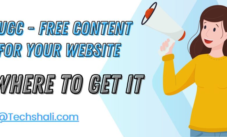 UGC - Free Content for Your Website: Where to Get It