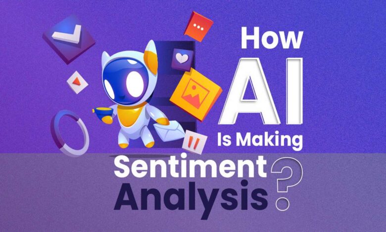 Photo of How AI Is Making Sentiment Analysis?