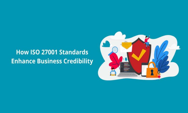 ISO 27001 Standards Enhance Business Credibility