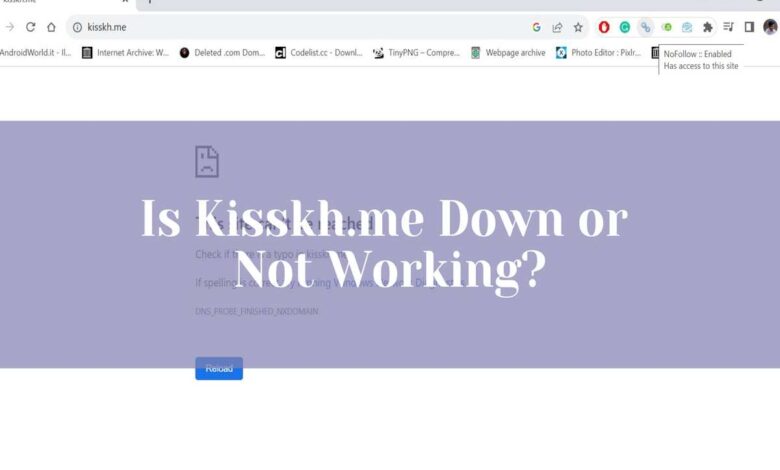 Is Kisskh.me Down or Not Working?