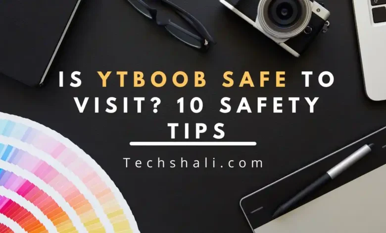 Is YTBoob Safe to Visit? 10 Safety Tips for Protecting Yourself