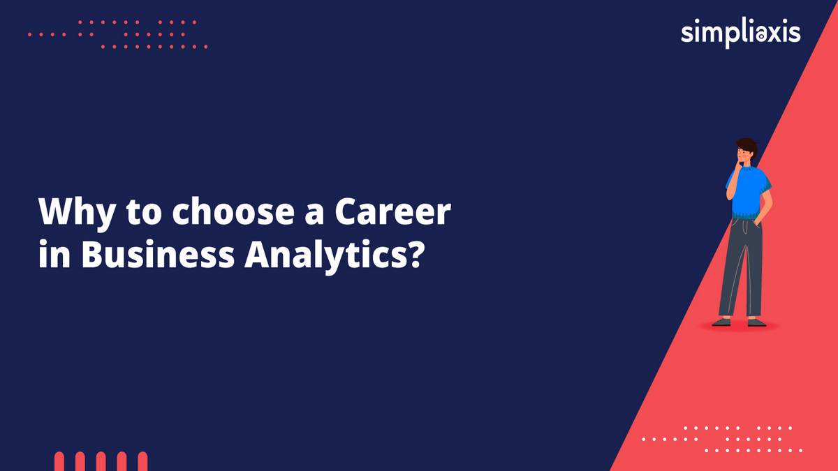 Why to choose a Career in Business Analytics?