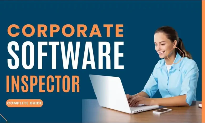 What Is A Corporate Software Inspector? Complete Details