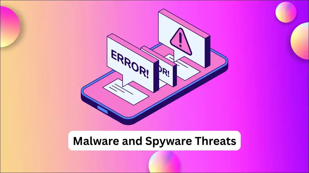 Malware and Spyware Threats