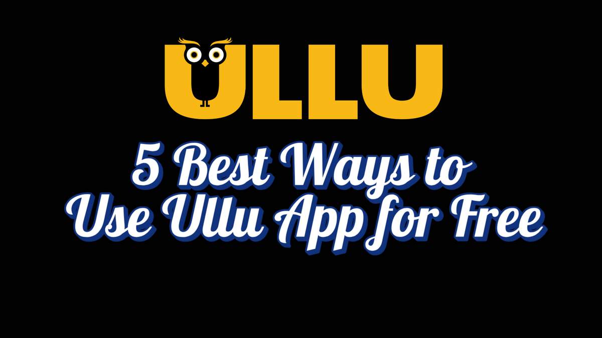 5 Best Ways to Use Ullu App for Free