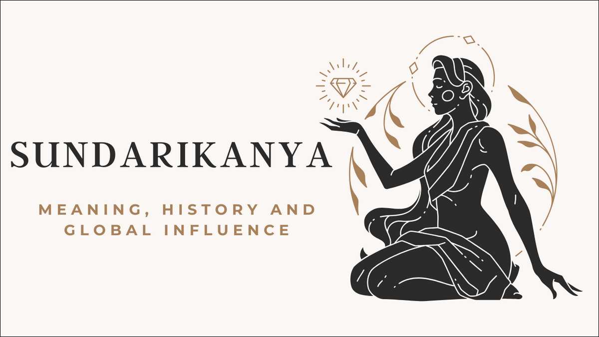 Sundarikanya: Meaning, History and Global Influence Explained