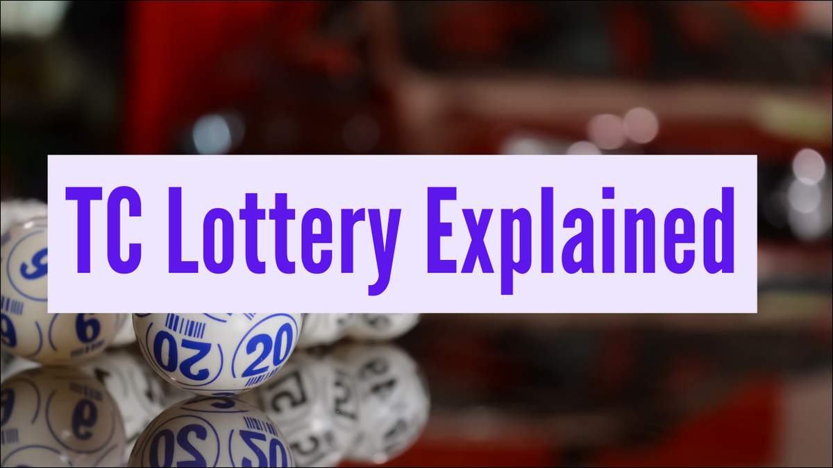 TC Lottery Explained
