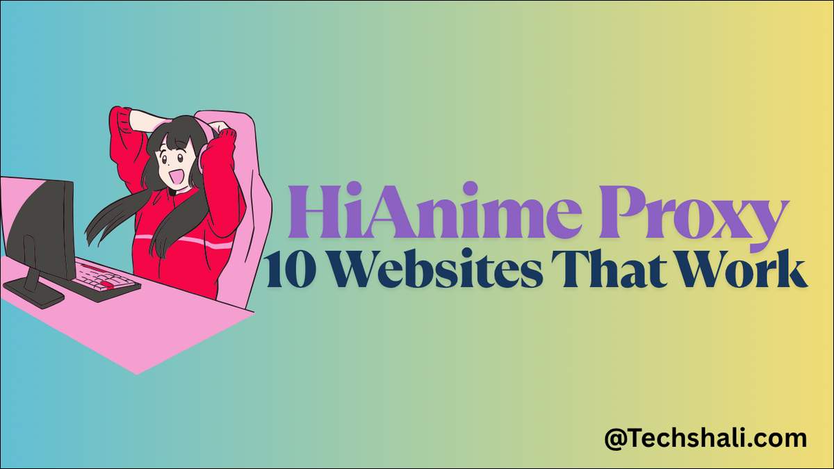 Here's a list of 10 working HiAnime proxy websites to stream anime safely and bypass restrictions.