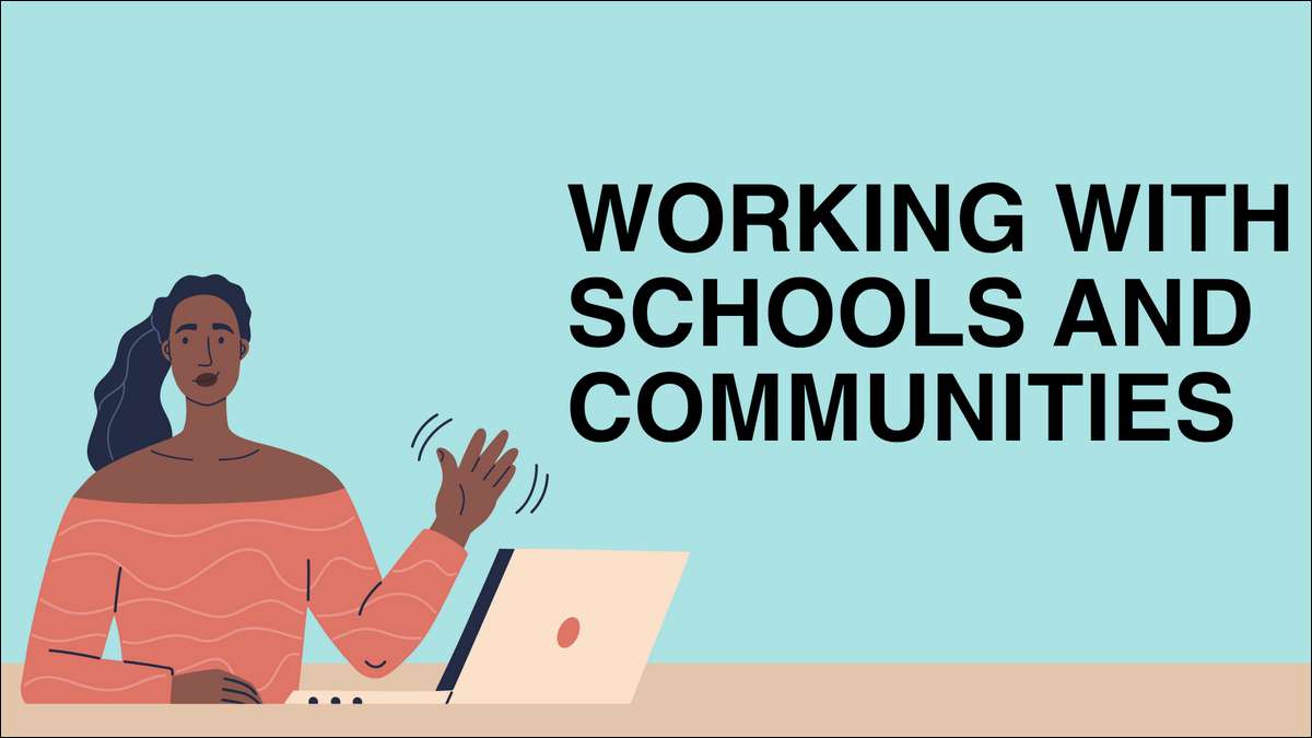 Working with Schools and Communities