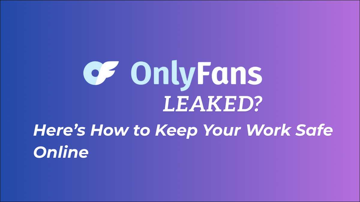 Are your videos leaked on OnlyFans platform? Learn how to protect your OnlyFans content from leaks with simple, practical tips.
