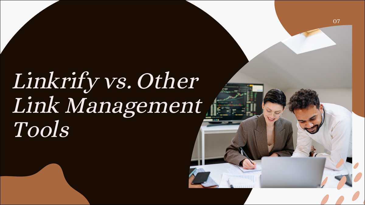 Let's compare Linkrify vs. Other Link Management Tools
