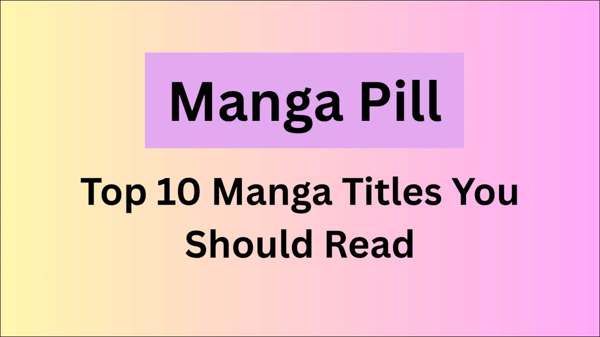 10 Best Manga Pill Top Reads