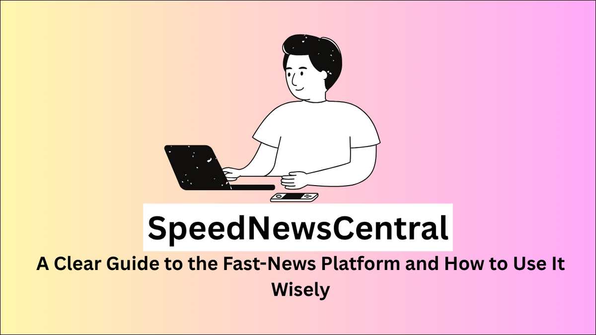 Learn what SpeedNewsCentral is, how it works, and how to evaluate its credibility.