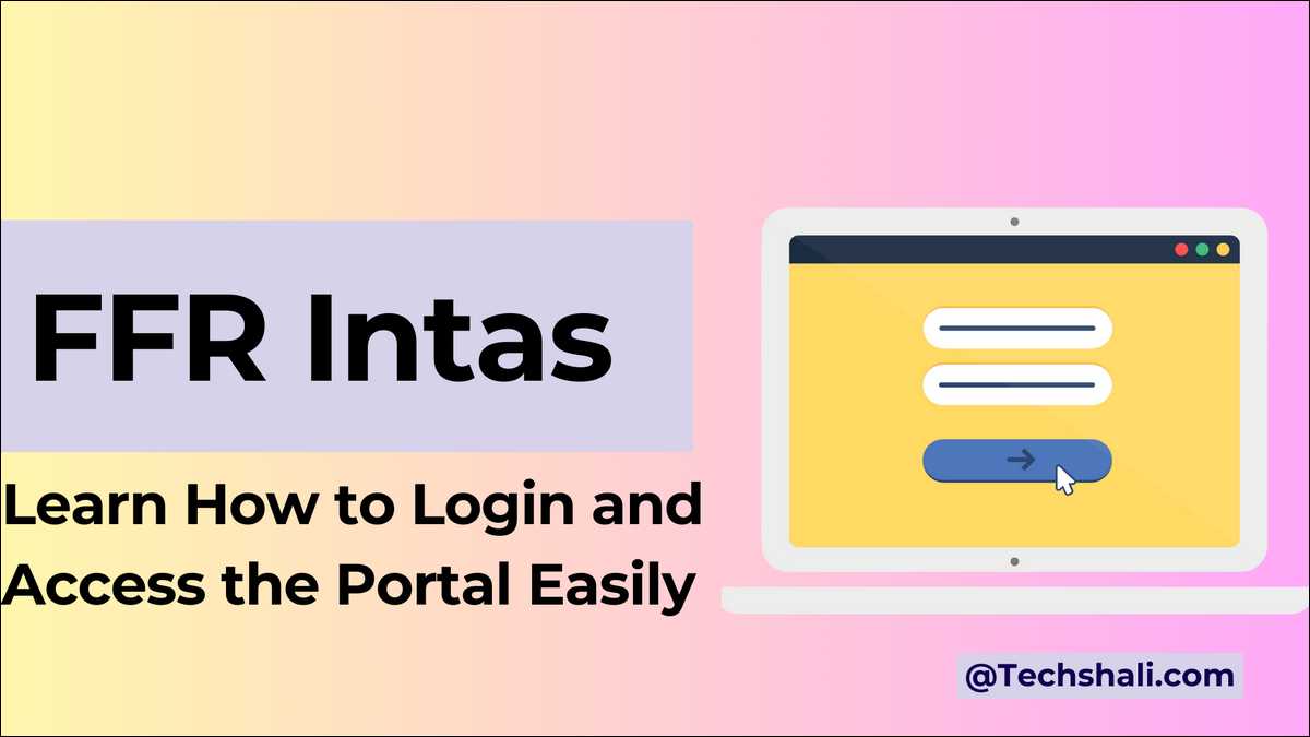 Learn what is FFR Intas, and how to login portal. Learn about dashboard's features, common issues, fixes, and tips for an easy access.