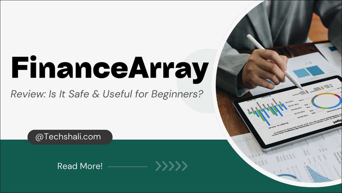 FinanceArray.com Review: Is It Safe & Useful for Beginners?