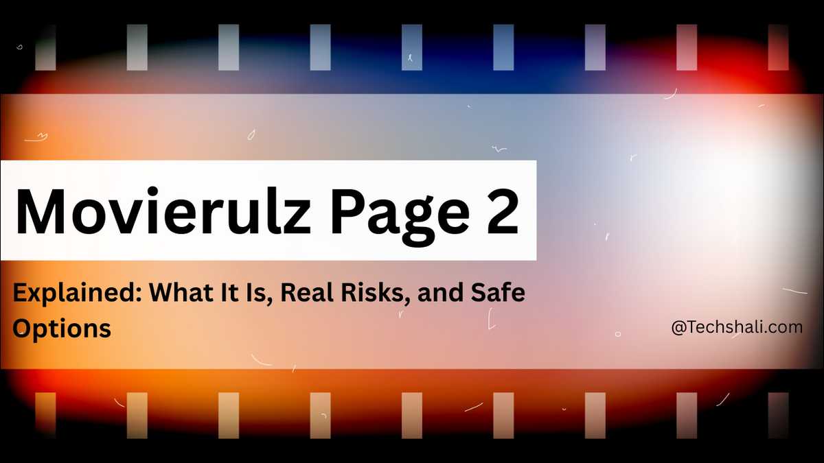Movierulz Page 2 Explained: What It Is, Real Risks, and Safe Options