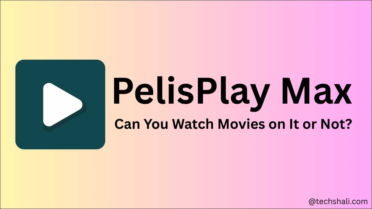 Although, PelisPlay Max looks like a movie streaming app, but it is not! Learn what it actually does, whether it plays movies, or not.
