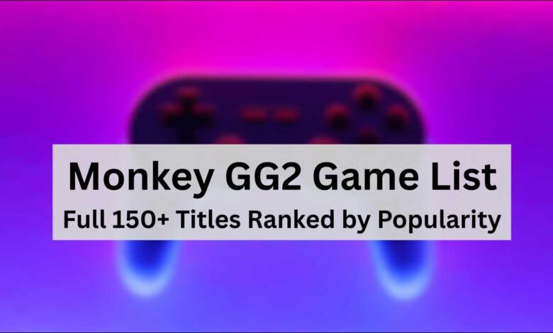 Here's a complete Monkey GG2 game list with 150+ titles ranked by popularity in 2026.