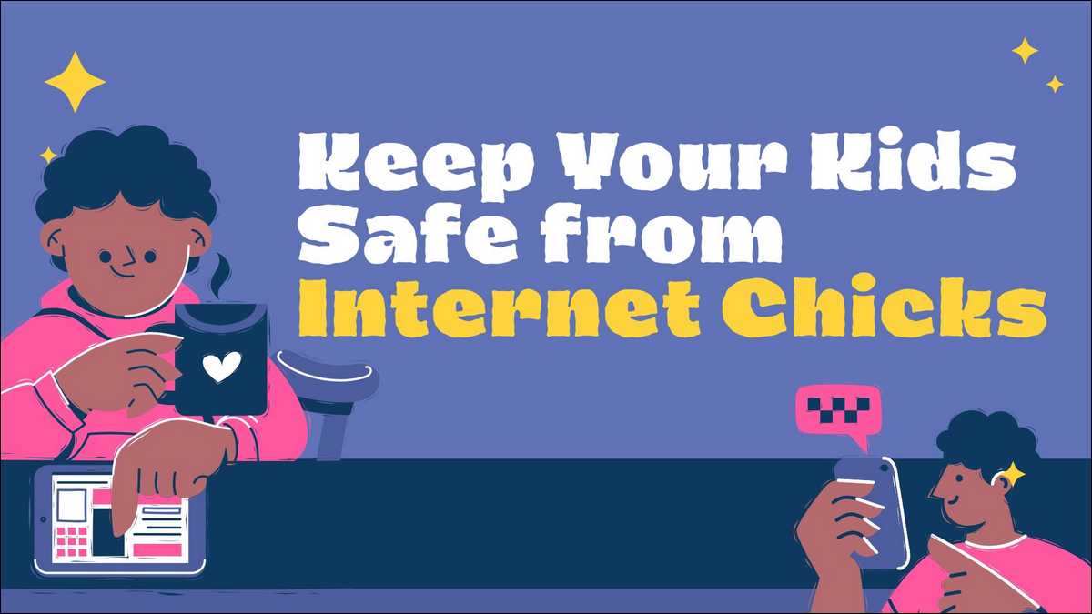 Learn How to Keep Your Kids Safe from Internet Chicks and Similar Sites