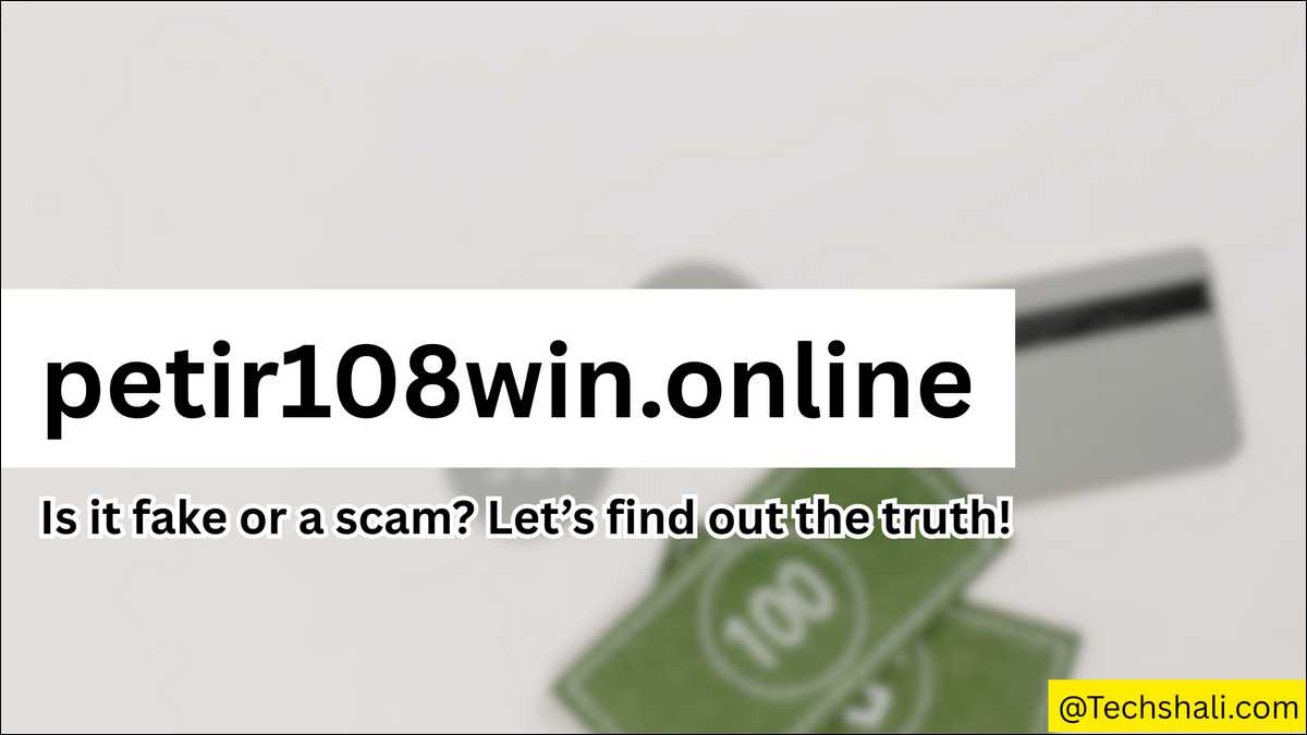 Petir108win.online Review 2026: Is It Fake or Scam? Full Safety Check
