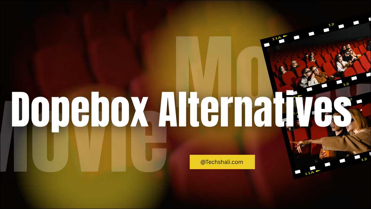 Here's a list of 10 Best Free Legal Dopebox Alternatives Working in 2026
