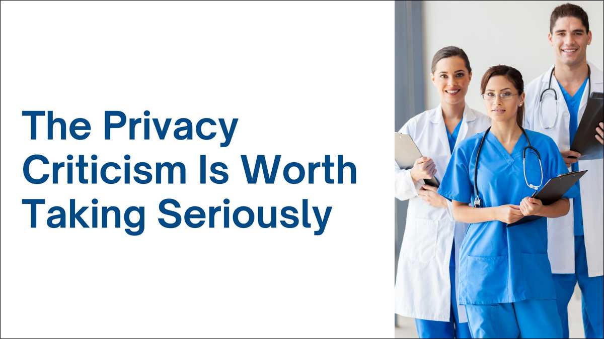 The Privacy Criticism Is Worth Taking Seriously