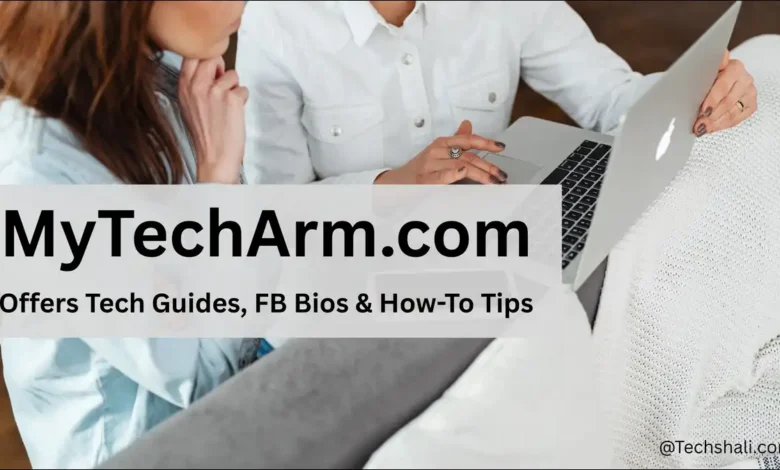 MyTechArm.com Offers Tech Guides, FB Bios & How-To Tips