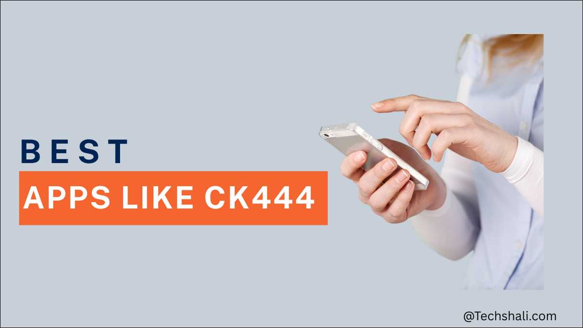 Best Apps Like CK444 In 2026