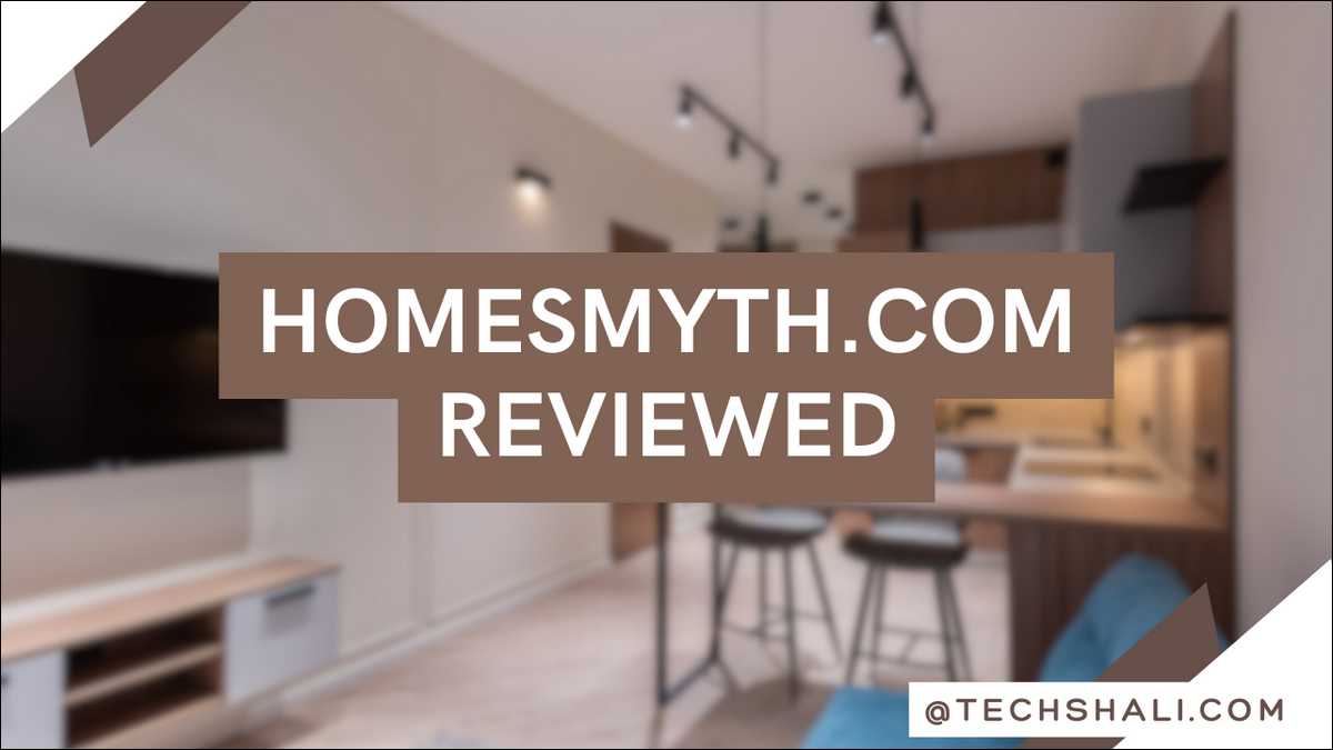 Homesmyth.com Reviewed: What It Is, What It Covers, and Whether It's Worth Your Time