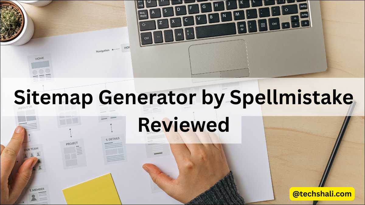 Sitemap Generator by Spellmistake: Features, Real Limits, and Alternatives